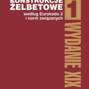 KONSTRUKCJE ŹELBETOWE WEDŁUG EUROKODU 2... T.1 Najlepsza cena
