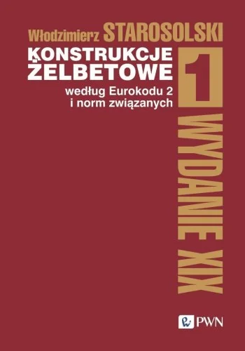 KONSTRUKCJE ŹELBETOWE WEDŁUG EUROKODU 2... T.1 Najlepsza cena