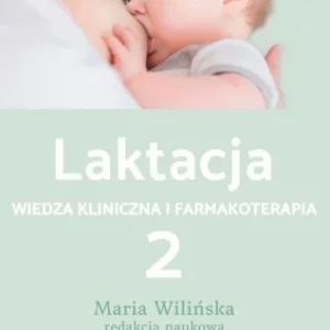Bestseller LAKTACJA T.2 WIEDZA KLINICZNA I FARMAKOTERAPIA