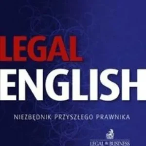 LEGAL ENGLISH. NIEZBĘDNIK PRZYSZŁEGO PRAWNIKA Zamów teraz