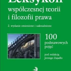 LEKSYKON WSPŁCZESNEJ TEORII I FILOZOFII PRAWA Zamów dziś