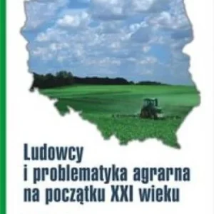 Łatwy zwrot LUDOWCY I PROBLEMATYKA AGRARNA NA POCZTKU XXI W.