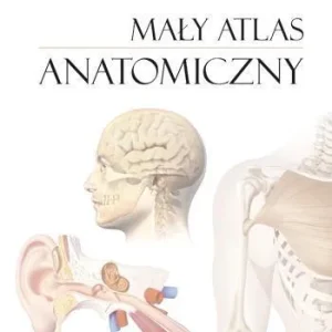 Ostatnie sztuki MAŁY ATLAS ANATOMICZNY
