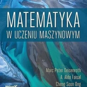 Nie przegap MATEMATYKA W UCZENIU MASZYNOWYM, PRACA ZBIOROWA