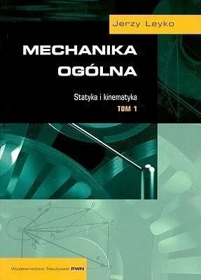 MECHANIKA OGLNA T.1 STATYKA I KINEMATYKA Najlepsza cena
