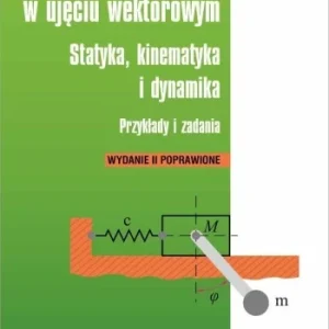 MECHANIKA OGLNA W UJĘCIU WEKTOROWYM Wyjątkowa oferta