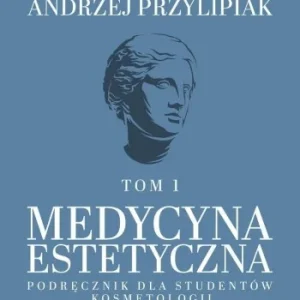 MEDYCYNA ESTETYCZNA. PODRĘCZNIK DLA STUDENTW T.1 Taniej