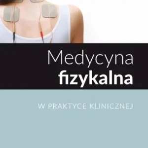 MEDYCYNA FIZYKALNA W PRAKTYCE KLINICZNEJ Wybór klientów
