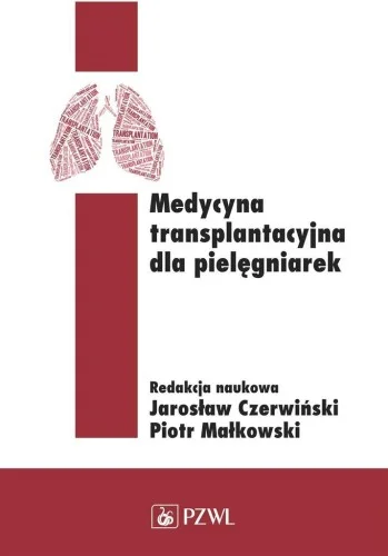 MEDYCYNA TRANSPLANTACYJNA DLA PIELĘGNIAREK Zamów dziś