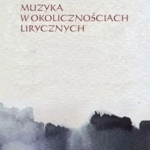 Szybka wysyłka MUZYKA W OKOLICZNOśCIACH LIRYCZNYCH