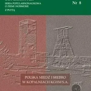 Ograniczona ilość NAUKA DLA CIEKAWYCH. POLSKA MIED殴 I SREBRO...NR 8
