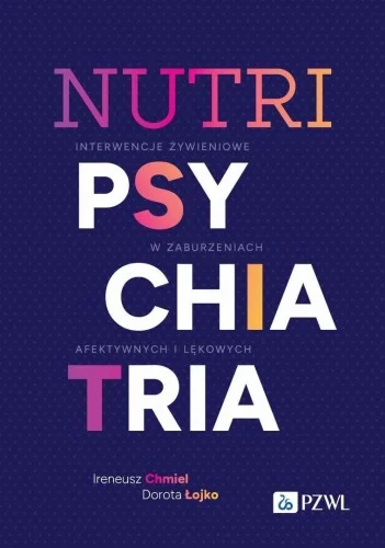 NUTRIPSYCHIATRIA, IRENEUSZ CHMIEL, DOROTA ŁOJKO Nowy