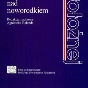 Obniżka ceny OPIEKA NAD NOWORODKIEM, AGNIESZKA BAŁANDA