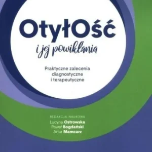 Tylko do końca tygodnia OTYŁOś膯 I JEJ POWIKŁANIA, PRACA ZBIOROWA