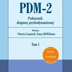 PDM-2. PODRĘCZNIK DIAGNOZY PSYCHODYNAMICZNEJ T.1 Obniżka ceny