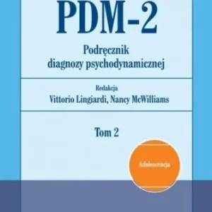PDM-2. PODRĘCZNIK DIAGNOZY PSYCHODYNAMICZNEJ T.2 Szybka dostawa