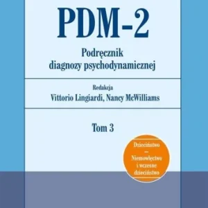 PDM-2. PODRĘCZNIK DIAGNOZY PSYCHODYNAMICZNEJ T.3 Premium