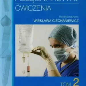 Nie przegap PIELĘGNIARSTWO 膯WICZENIA T.2, PRACA ZBIOROWA