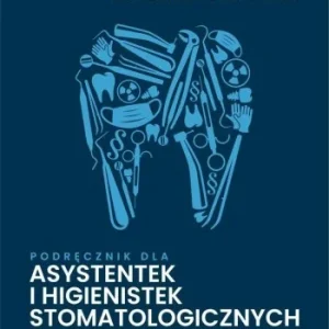 PODRĘCZNIK DLA ASYSTENTEK I HIGIENISTEK STOMATOLOG Tani