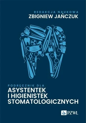 PODRĘCZNIK DLA ASYSTENTEK I HIGIENISTEK STOMATOLOG Tani