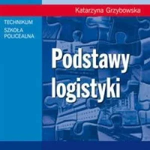 PODSTAWY LOGISTYKI, GRZYBOWSKA KATARZYNA Premium