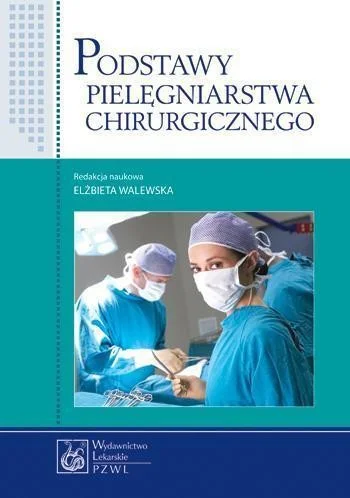 PODSTAWY PIELĘGNIARSTWA CHIRURGICZNEGO Bezpieczna płatność
