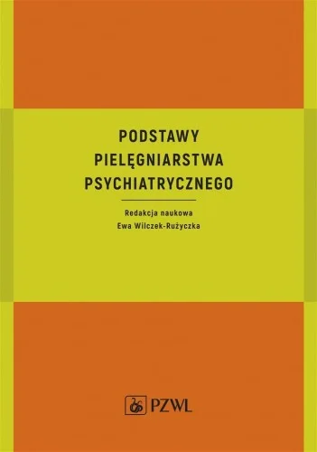 Niska cena PODSTAWY PIELĘGNIARSTWA PSYCHIATRYCZNEGO