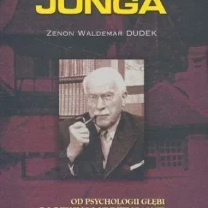 Zamów dziś PODSTAWY PSYCHOLOGII JUNGA, ZENON WALDEMAR DUDEK