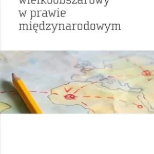 PORZDEK WIELKOOBSZAROWY W PRAWIE MIĘDZYNARODOWYM Zniżka
