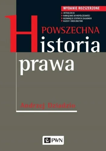 POWSZECHNA HISTORIA PRAWA. WYDANIE ROZSZERZONE Do wyczerpania zapasów
