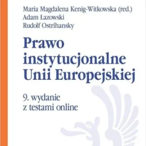PRAWO INSTYTUCJONALNE UNII EUROPEJSKIEJ + TESTY Dodaj do koszyka
