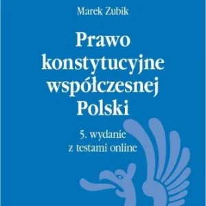 PRAWO KONSTYTUCYJNE WSPŁCZESNEJ POLSKI Z TESTAMI Ostatnie sztuki