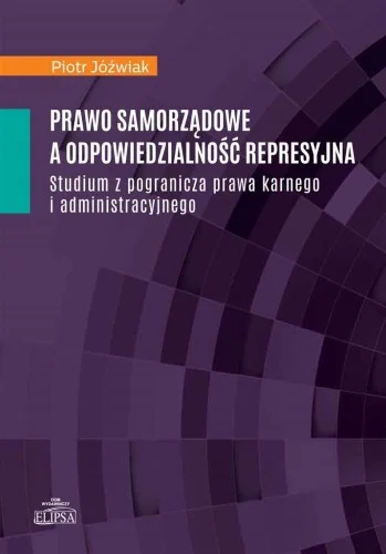 PRAWO SAMORZDOWE A ODPOWIEDZIALNOś膯 REPRESYJNA Tylko dziś