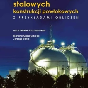 PROJEKTOWANIE WYBRANYCH STALOWYCH KONSTRUKCJI POWŁ Szybka wysyłka