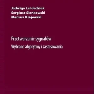 Kup teraz PRZETWARZANIE SYGNAŁW. WYBRANE ALGORYTMY I...