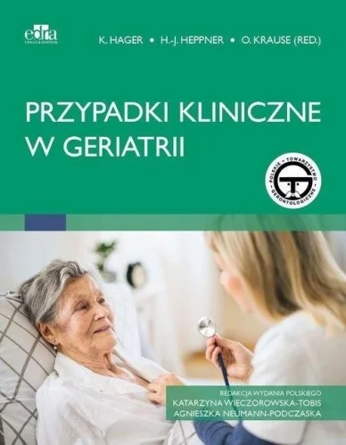 PRZYPADKI KLINICZNE W GERIATRII, PRACA ZBIOROWA Nie przegap