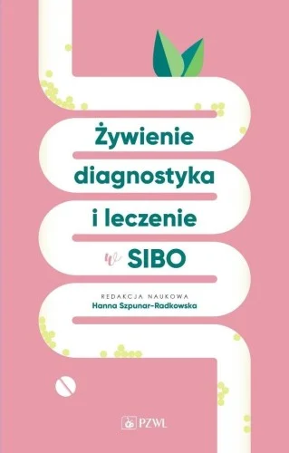 ŹYWIENIE, DIAGNOSTYKA I LECZENIE W SIBO Dodaj do koszyka