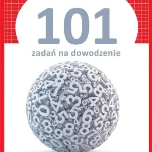 Wyprzedaż 101 ZADA艃 NA DOWODZENIE. ZBIR ZADA艃