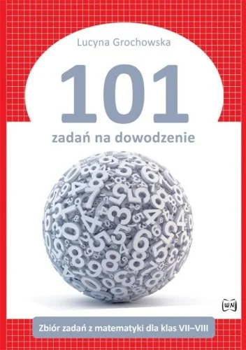 Wyprzedaż 101 ZADA艃 NA DOWODZENIE. ZBIR ZADA艃