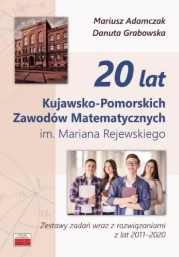 20 LAT KUJAWSKO-POMORSKICH ZAWODW MATEMATYCZNYCH Bestseller