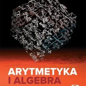 Nie przegap ARYTMETYKA I ALGEBRA. ROZSZERZONY PROGRAM MAT.