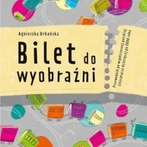 Ograniczona ilość BILET DO WYOBRA殴NI, AGNIESZKA URBA艃SKA