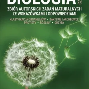 BIOLOGIA CZ.2 ZBIR AUTORSKICH ZADA艃 MATURALNYCH Wyjątkowa oferta