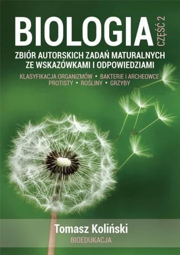 BIOLOGIA CZ.2 ZBIR AUTORSKICH ZADA艃 MATURALNYCH Wyjątkowa oferta