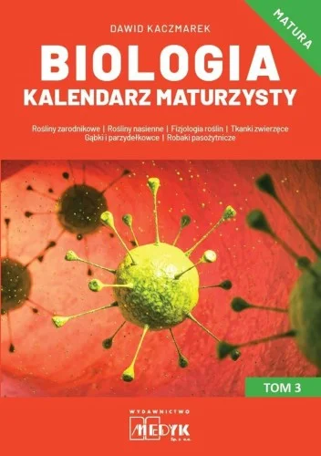 BIOLOGIA KALENDARZ MATURZYSTY T.3, DAWID KACZMAREK Łatwy zwrot