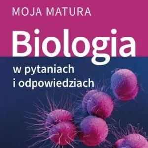 BIOLOGIA W PYTANIACH I ODPOWIEDZIACH. MOJA MATURA Niska cena