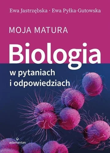 BIOLOGIA W PYTANIACH I ODPOWIEDZIACH. MOJA MATURA Niska cena