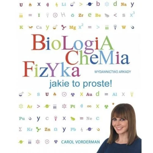 Obniżka ceny BIOLOGIA, CHEMIA, FIZYKA. JAKIE TO PROSTE!