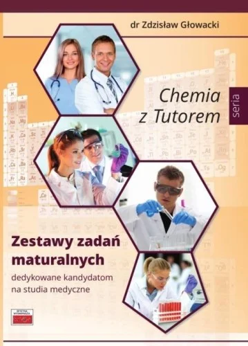 CHEMIA Z TUTOREM. ZESTAWY ZADA艃 MATURALNYCH Sprawdź teraz