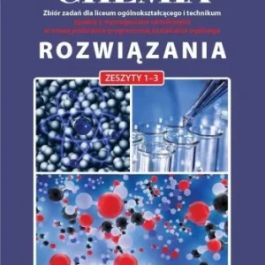 CHEMIA ZBIR ZADA艃 LO ROZWIZANIA DO ZESZYTW 1-3 Nowy